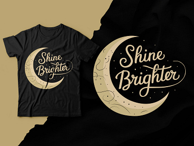 Inspirational t-shirt design | Shine Brighter T-shirt happy lifestyle shirt inspirational clothing inspirational saying tshirt inspirational shirts inspirational t shirt inspirational t shirt design moon t shirt moon t shirt design moon vector motivational shirt positive shine bright shine bright like a moon shine brighter shirt shine brighter t shirt shirt design t shirt t shirt design tee you are my sunshine