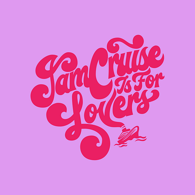 Jam Cruise is for Lovers brand idendity branding cruise design dribbble graphic design graphic tee handlettering illustration jam cruise lettering logo logo design script tshirt design valentines valentines day valentines design valentines illustration vector