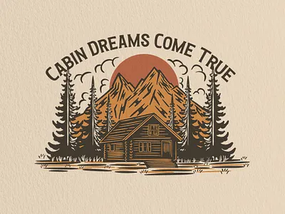 Cabin Dreams Come True apparel badge branding cabin design graphic design handdrawn illustration nature retro tshirt vintage wilderness wildlife