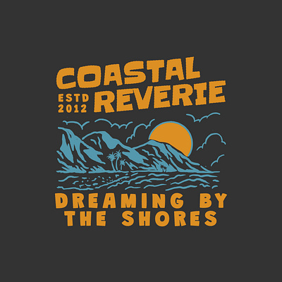 Coastal Reverie – Adventure. Waves. Mountains. adventure beach brand branding graphic design illustration lettering logo mountain outdoor rustic sea sun tshirt tshirt design typogaphy vintage wave