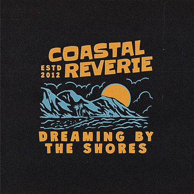 Coastal Reverie – Adventure. Waves. Mountains. adventure beach brand branding graphic design illustration lettering logo mountain outdoor rustic sea sun tshirt tshirt design typogaphy vintage wave