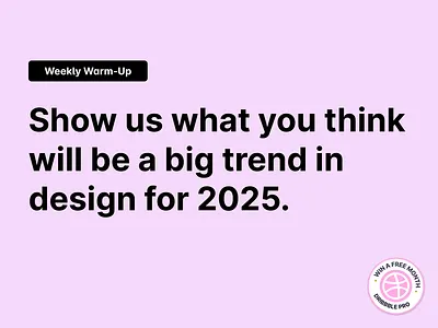 Predict a 2025 Design Trend 🔮 2025 design 2025 trends branding community design dribbble dribbbleweeklywarmup illustration prediction prompt trend ui weekly warm up
