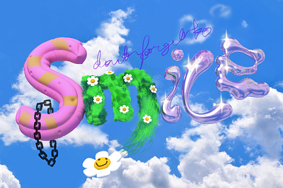 Don't forget to smile:) 3d 3d text 90s blender chrome chrome text clouds collage dandelion flower grass grass material hand writing illustration inflated liquid text photoshop smile trends2025 ui