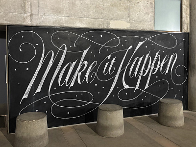 Make it Happen chalk chalk lettering handlettering illustration lettering script spencerian