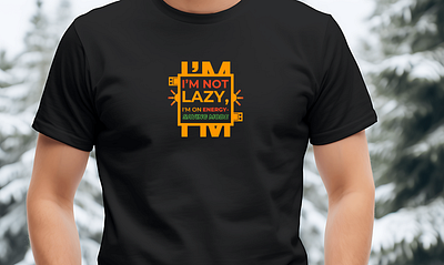 I'm Not Lazy, I'm on Energy-Saving Mode - Funny T-Shirt Design clothing