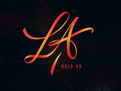 LA : Hold On art brushlettering calligraphy custom fire flow handwritting illustration la lettering logo losangeles losnageles madlib script signature type unique vibes wildfires