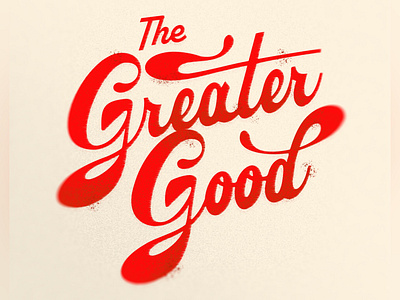 The greater good custom type g lettering type typography