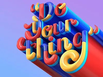 3D lettering - "Do your thing" 3d 3d typography abstract typography artistic inspiration bold letters cheerful design colorful design creative typography dynamic style energetic artwork gradient background individuality modern lettering motivational quote playful composition positive vibes self expression unique font vibrant art vibrant creativity