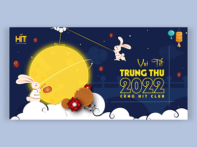 HIT Club's Mid-Autumn Festival 2022 bannerdesign dribbblepopular graphic design illustration midautumnfestival photoshop tettrungthu trungthu