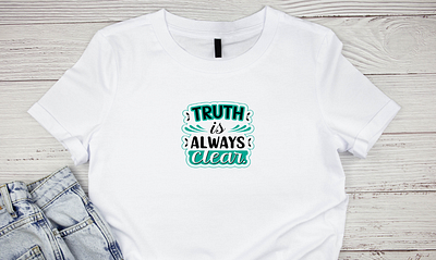 Truth Is Always Clear - Inspirational Quote T-Shirt Design simplicity