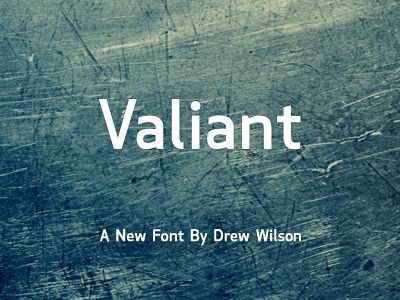 Valiant - Upcoming Font font roll your own typography valiant