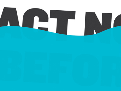 Act Now blue poster sea levels typography water