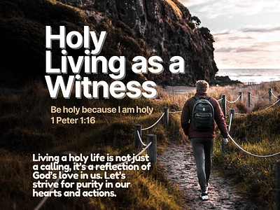 Holy Living as a Witness - Inspirational Flyer Design bible verse design christian design holy living inspirational design purity and faith typography design