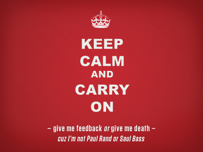 Keep Calm & Carry On