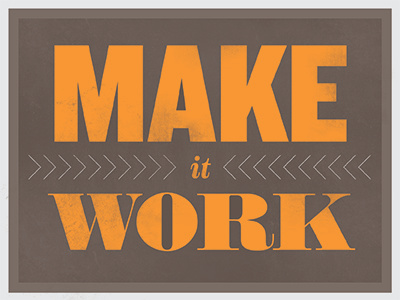 Make It Work brown orange texture typography