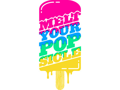 MELT YOUR POPSICLE california gurls carlos vigil dripping dripping type fantasy camp fresh colors katy perry melting melting popsicle melting type multi colored pop art popsicle saturated srd super rad super rad design typography vector