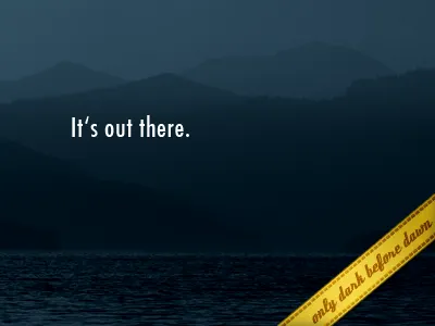 It's out there blue dark nature