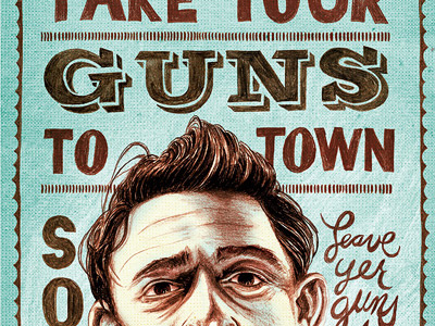 Don't take your guns to town son hand drawn illustration johnny cash poster typography