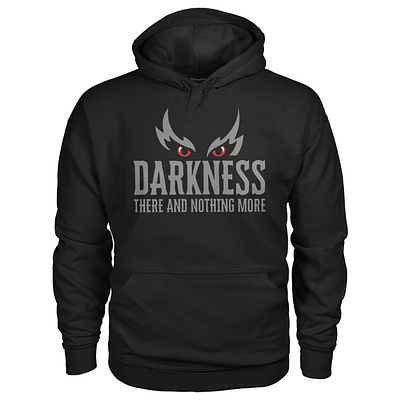 Darkness There And Nothing More Hoodie design illustration t shirt design