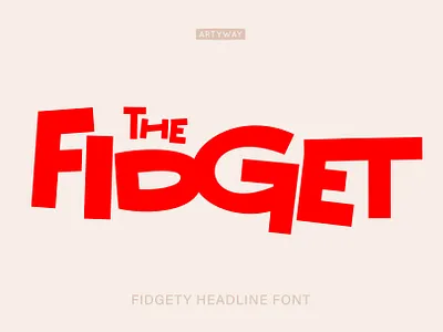 Fidget Font boldtypography bouncyfont cartoonfont fidgetfont font funfont gamimgfont joyfulfont kidfont logo logodesign playfulfont quirky quirkyfont type youthful