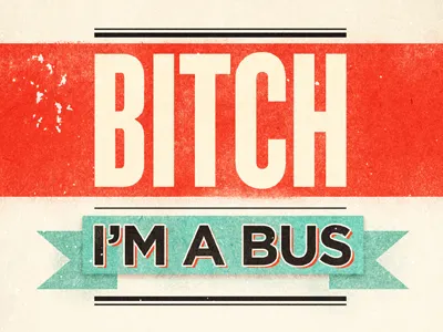 I'm a Bus texture typography vintage