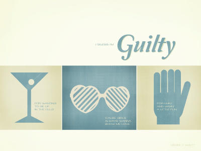 Guilty blue cream design drink guilty hand heart hip hop illustration illustrator lyrics maggie tielker martini music oath paper scratch stuck in my head sunglasses tan texture usher valentines day vintage