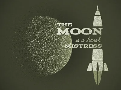 The moon is a harsh mistress green moon old rocket worn