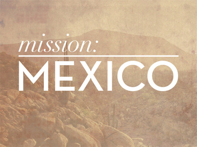 Mission: Mexico mexico