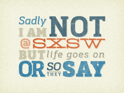 Not At SXSW sxsw type collage