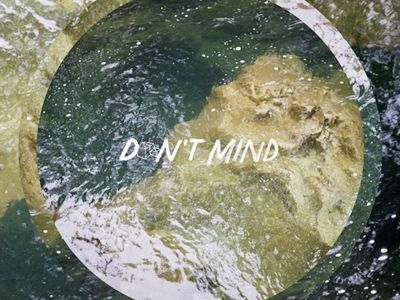 DON'T MIND design film photography handwriting illustration mix music
