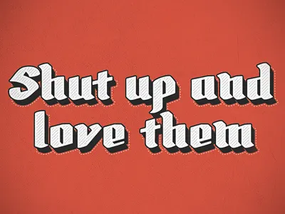 Shut Up And Love Them and custom face love poster shut them type up