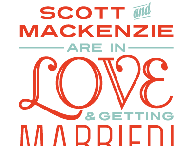 Scott and Mackenzie are in love poster save the date type