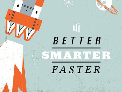 Better, Smarter, Faster 2