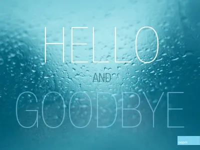 Hello And Goodbye blur h! hello helvetica oopm type water