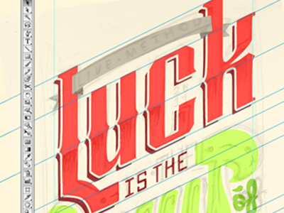 Luck is the... custom poster sketch typography