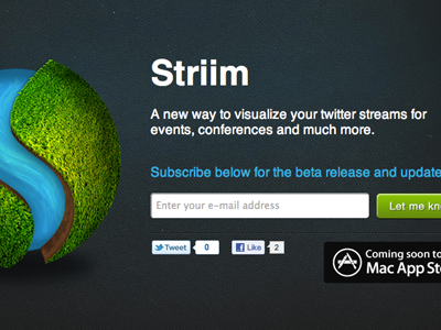 Striim.it - Coming soon beta coming soon conferences events mac app store os x streams striim striim.it subscribe twitter updates visualize