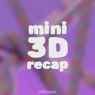 Mini3D Recap 3d animation blender branding c4d graphic design logo motion graphics texture