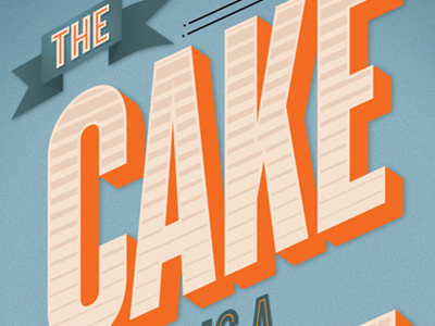 ...is a lie banner cake portal poster typography