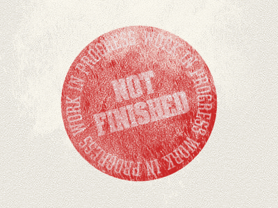 Not finished! badge stamp tag vintage