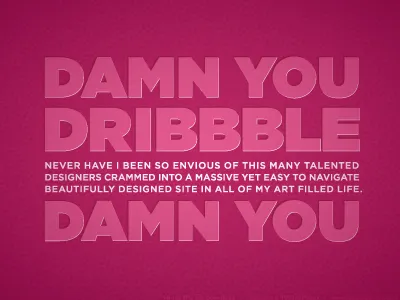 Damn You damn dribbble envious fun pink sign text type you