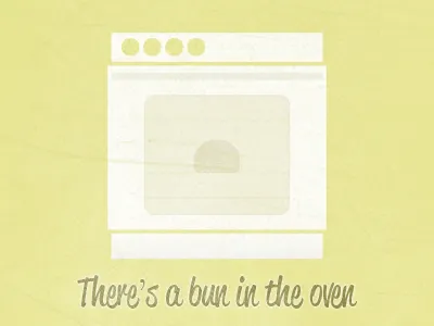 Bun In The Oven baby bun expected help nights oven send sleepless