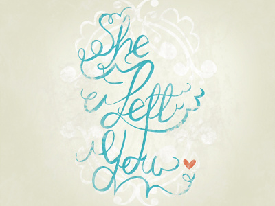 She Left You illustration script spacedown type