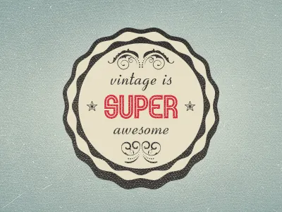 Vintage is awesome awesome badge seal super vintage