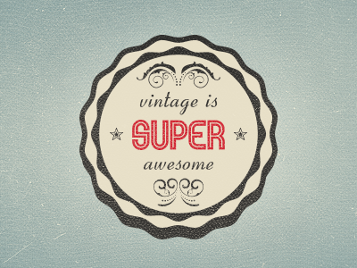 Vintage is awesome awesome badge seal super vintage