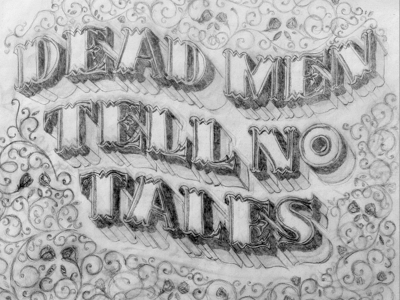 Dead Men Filigree city! design inspiration lettering rough sketch type whatever