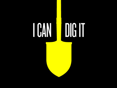 I Can Dig It shovel yellow