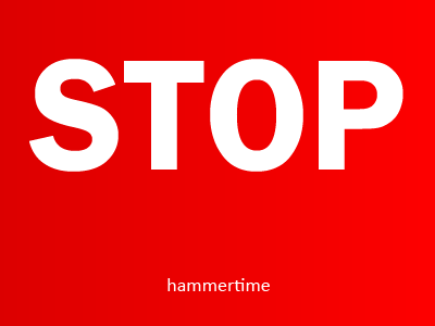 Stop - Hammertime! hammertime