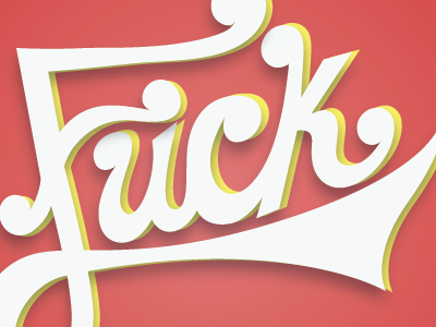 Fuck fancy fuck handcrafted handwritten type typography