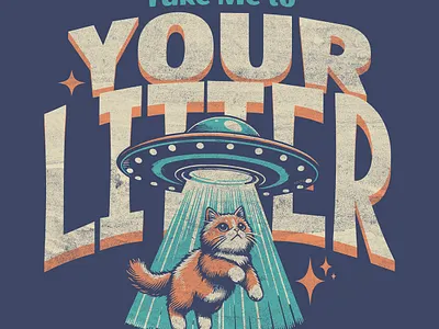 Take Me to Your Litter cartoon cat comic cute funny kitten kittl kittldesign print on demand retro t shirt t shirt design ufo