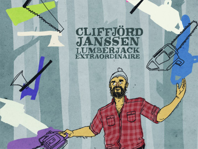 Cliffjord Janssen, Lumberjack Extraordinaire lumberjack